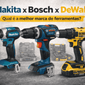 makitaxboschxdewalt makitaxboschxdewalt