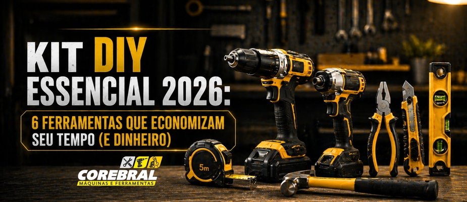 Kit DIY Essencial 2026: 6 Ferramentas que Economizam Seu Tempo (e Dinheiro)