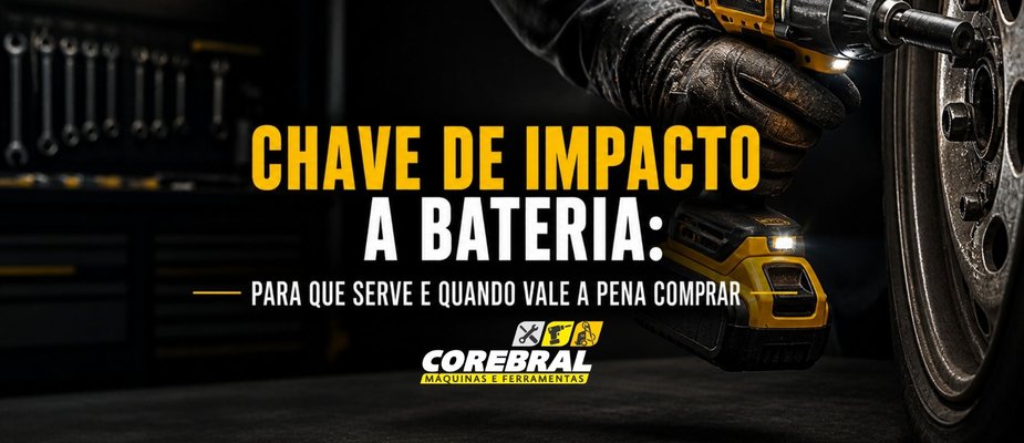 Chave de Impacto a Bateria: Para Que Serve e Quando Vale a Pena Comprar Chave de Impacto a Bateria: Para Que Serve e Quando Vale a Pena Comprar