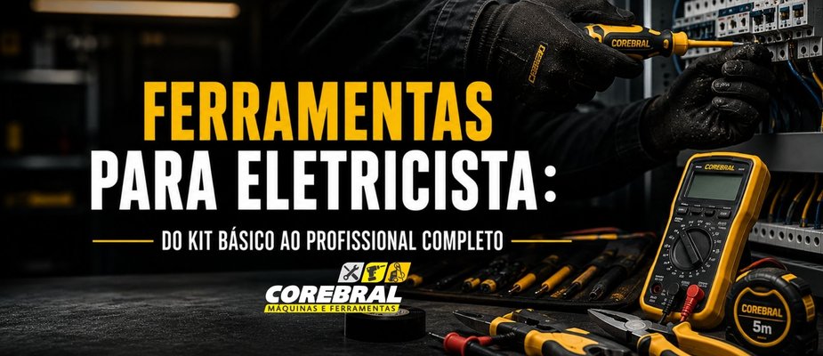 Ferramentas para Eletricista: do Kit Básico ao Profissional Completo Ferramentas para Eletricista: do Kit Básico ao Profissional Completo