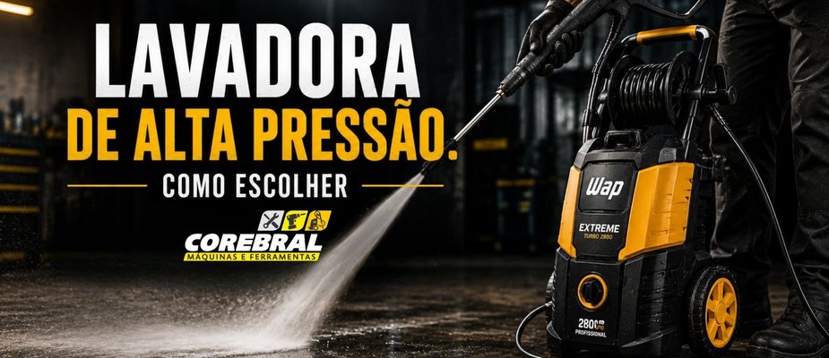 Lavadora de Alta Pressão: Como Escolher o Modelo Certo para Cada Uso Lavadora de Alta Pressão: Como Escolher o Modelo Certo para Cada Uso
