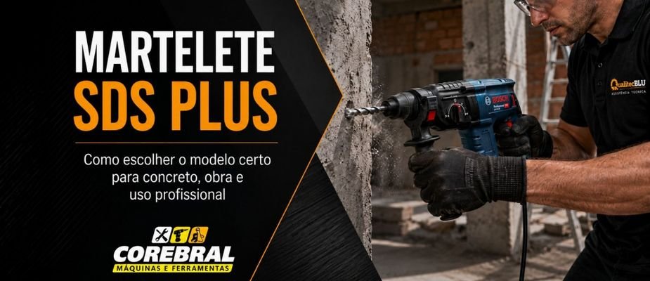 Martelete SDS Plus: Como Escolher o Modelo Certo para Concreto, Obra e Uso Profissional Martelete SDS Plus: Como Escolher o Modelo Certo para Concreto, Obra e Uso Profissional