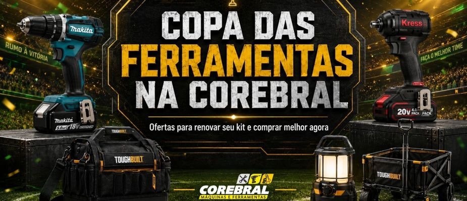 Copa das Ferramentas na Corebral: ofertas para renovar seu kit e comprar melhor agora